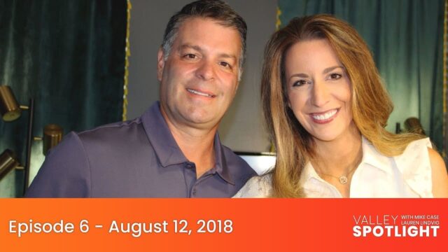 Episode 6, August 12, 2018 | Valley Spotlight