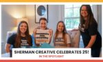 Sherman Creative Celebrates 25 Years!