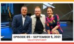 Episode 85 - September 5, 2021 | Valley Spotlight