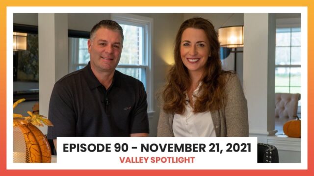 Episode 90 - November 21, 2021 | Valley Spotlight