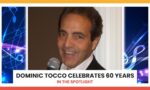 Dominic Tocco Celebrates 60 Years