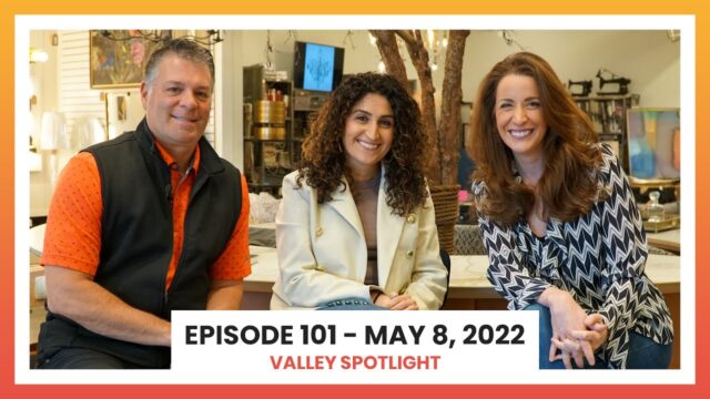 Episode 101 - May 8, 2022 | Valley Spotlight