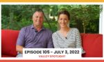 Episode 105 - July 3, 2022 | Valley Spotlight