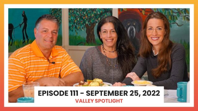 Episode 111 - September 25, 2022 | Valley Spotlight