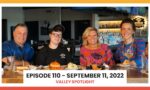 Episode 110 - September 11, 2022 | Valley Spotlight