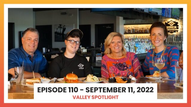 Episode 110 - September 11, 2022 | Valley Spotlight