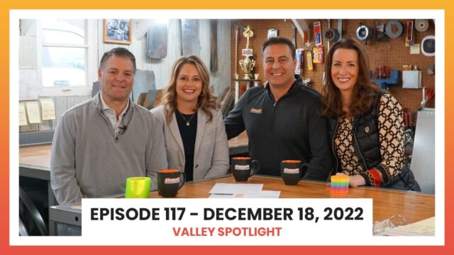 Episode 117 - December 18, 2022 | Valley Spotlight