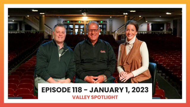 Episode 118 - January 1, 2023 | Valley Spotlight