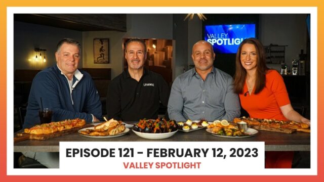 Episode 121 - February 12, 2023 | Valley Spotlight