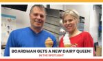 Boardman Gets a NEW Dairy Queen!