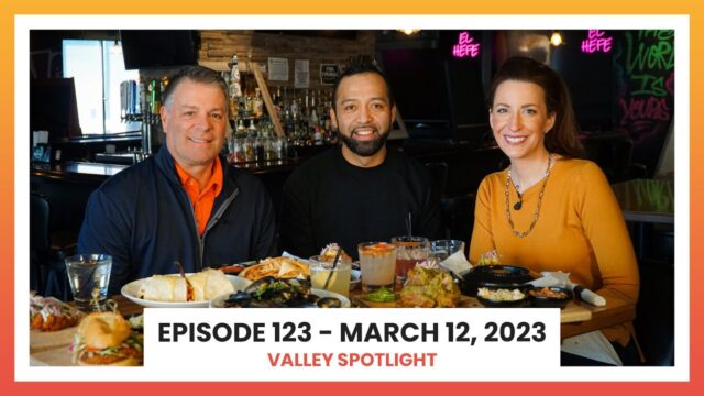 Episode 123 - March 12, 2023 | Valley Spotlight